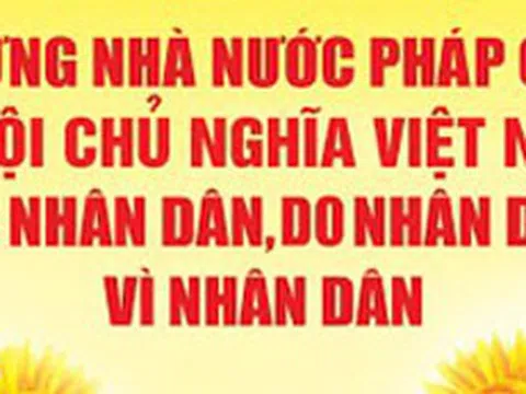 Cần nâng cao hơn nữa hiệu lực của Nhà nước pháp quyền