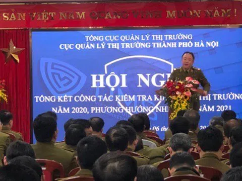 Cục Quản lý thị trường Hà Nội: Làm tốt công tác kiểm tra, kiểm soát thị trường năm 2020