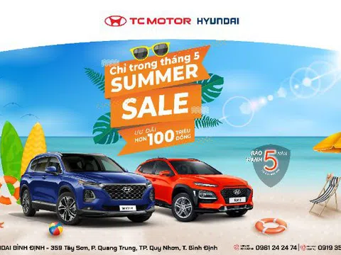 Tham gia chương trình “SUMMER SALE” tháng 05/2021 cùng HYUNDAI BÌNH ĐỊNH