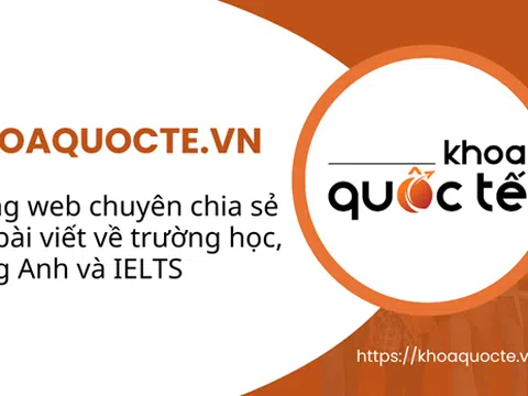 Khoa Quốc Tế - Trang web chuyên chia sẻ các bài viết về trường học, tiếng Anh và IELTS