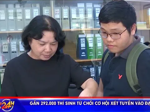 GẦN 292.000 THÍ SINH TỪ CHỐI CƠ HỘI XÉT TUYỂN VÀO ĐẠI HỌC