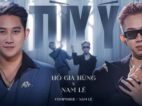 Hồ Gia Hùng - Nam Lê gây sốt với MV "Tuỳ ý"